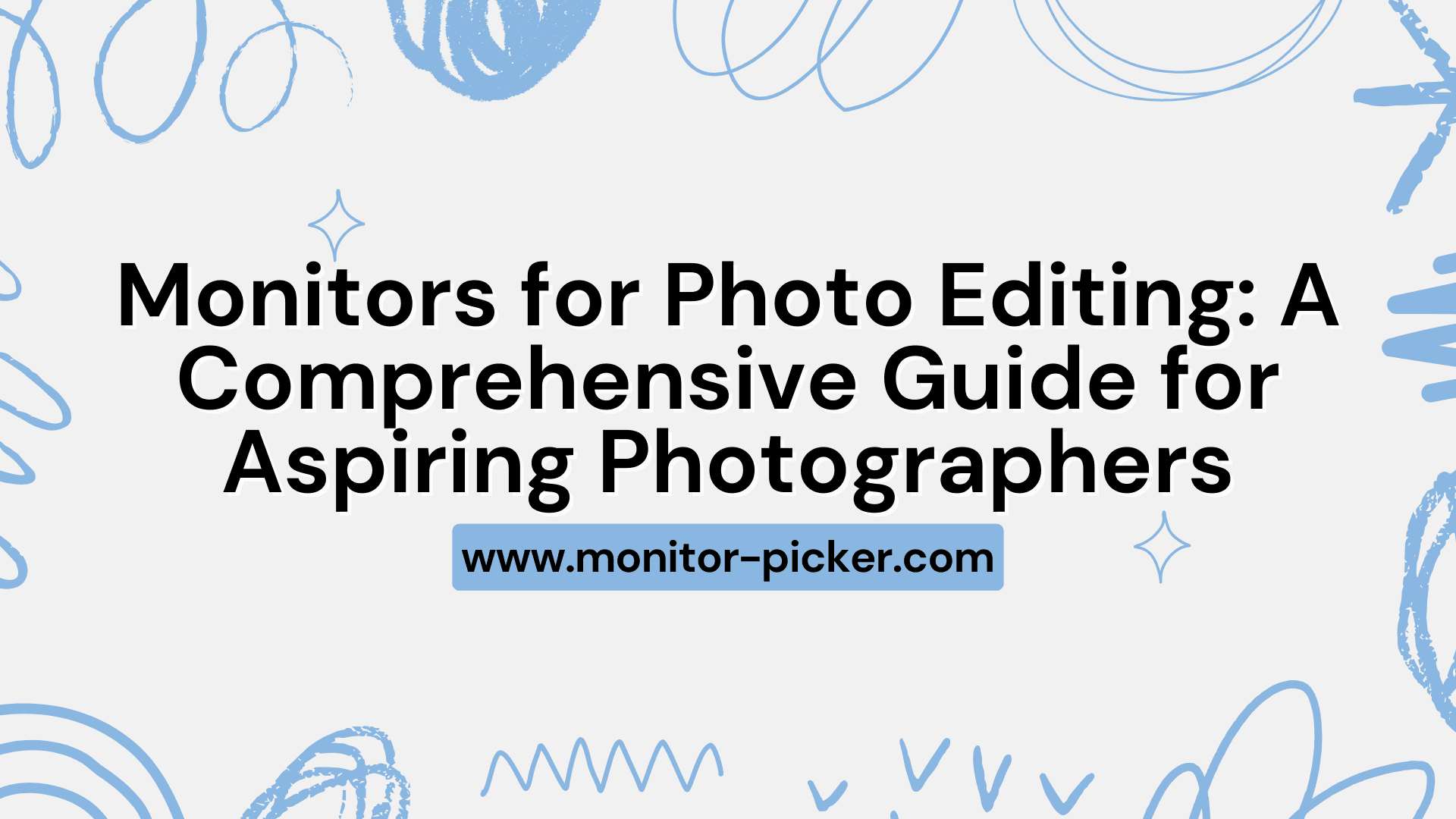Monitors for Photo Editing: A Comprehensive Guide for Aspiring Photographers