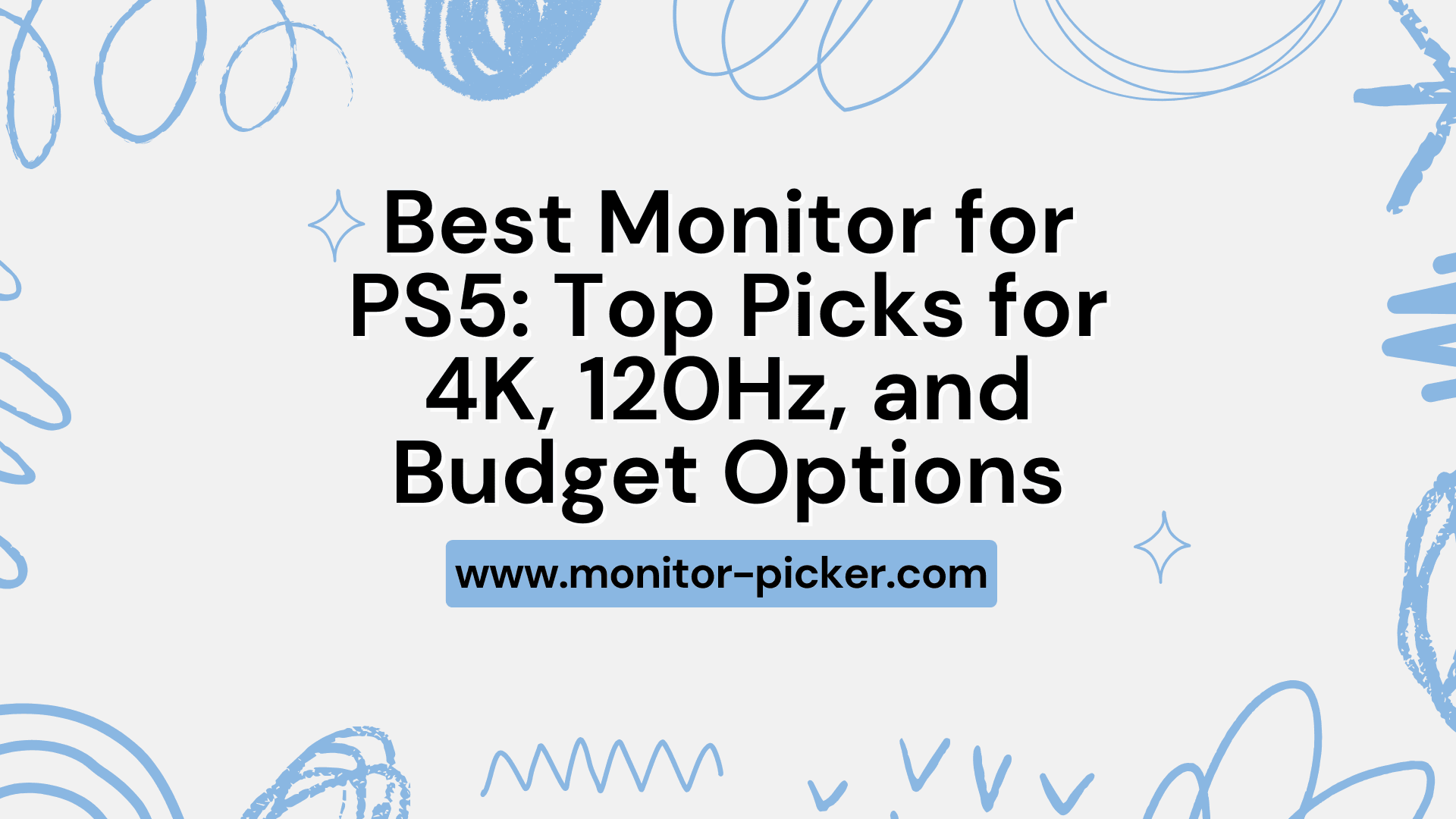 Best Monitor for PS5: Top Picks for 4K, 120Hz, and Budget Options Cover Image